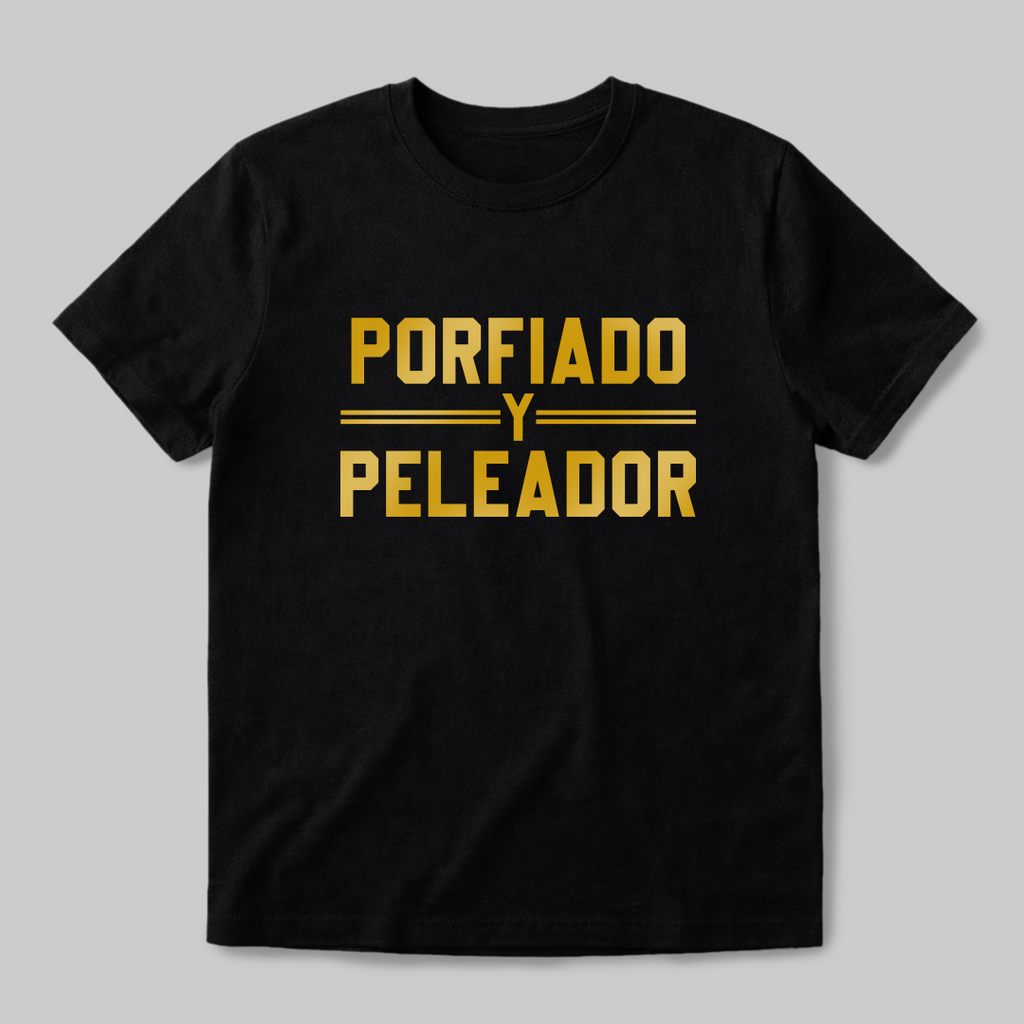 Remera PORFIADO Y PELEADOR (DORADA)